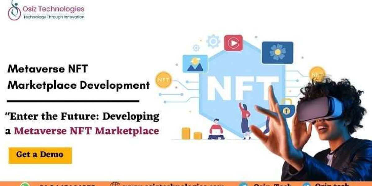 Building the Future: Metaverse NFT Marketplace Development
