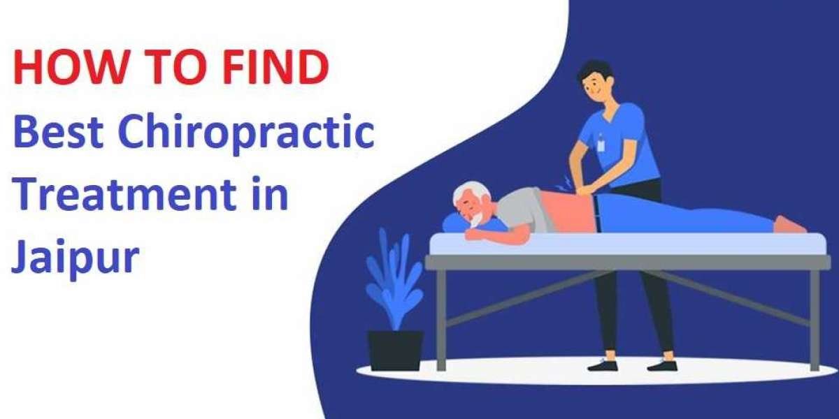 How to Find the Best Chiropractic Treatment in Jaipur